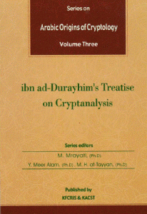 08d9e 69 - Arabic Origins of Cryptology - Volume Three (Ibn ad-Durayhim's Treatise on Cryptanalysis) pdf By M.Mrayati and Others